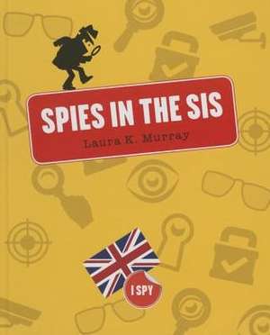 Spies in the Sis de Laura K. Murray