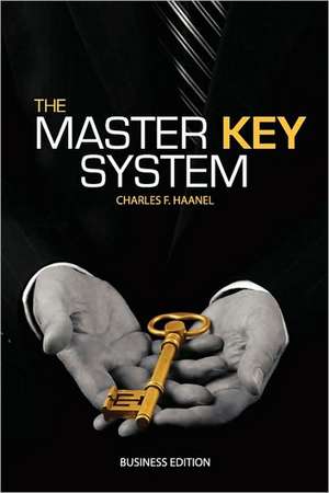 The Master Key System (Business Edition) de Charles F. Haanel