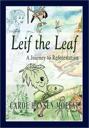 Leif the Leaf de Carol Hansen Moffat