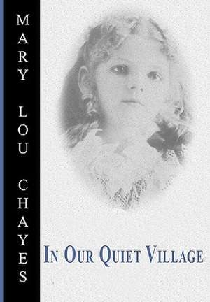 In Our Quiet Village de Mary Lou Chayes