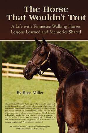 The Horse That Wouldn't Trot de Rose Miller