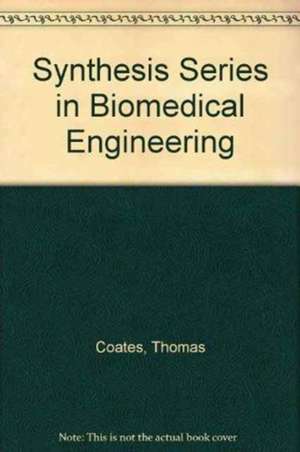 Synthesis Series in Biomedical Engineering de Thomas Coates