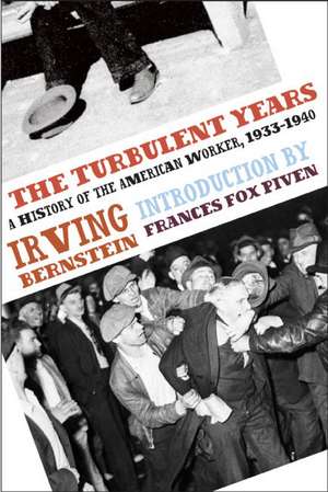 The Turbulent Years: A History of the American Worker, 1933-1941 de Frances Fox Piven