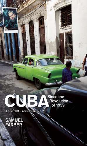 Cuba Since The Revolution Of 1959: A Critical Assessment de Samuel Farber