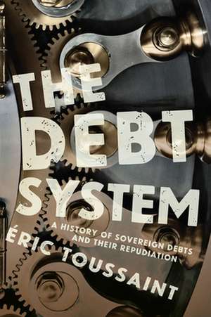 Toussaint, E: The Debt System de Eric Toussaint