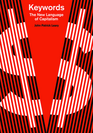 Keywords: The New Language of Capitalism de John Patrick Leary