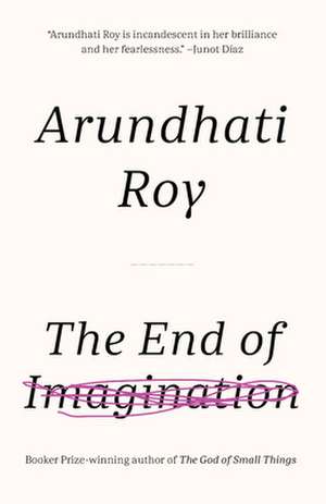 The End of Imagination de Arundhati Roy