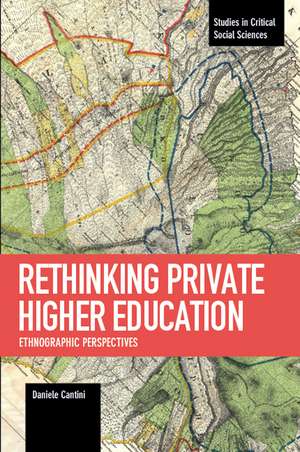 Rethinking Private Higher Education: Ethnographic Perspectives de Daniele Cantini