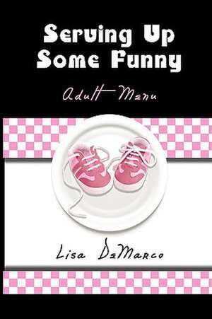 Serving Up Some Funny de Lisa DeMarco