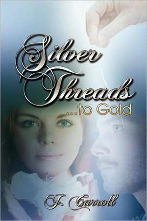 Silver Threads de J. Carroll