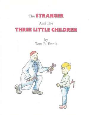 The Stranger and the Three Little Children de Tom R. Ennis