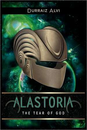 Alastoria,The Tear of God de Durraiz Alvi