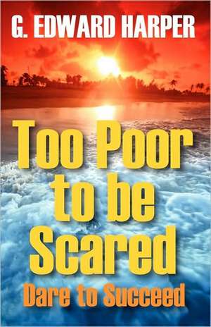 Too Poor to be Scared de Edward Harper