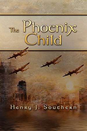 The Phoenix Child de Henry Southern