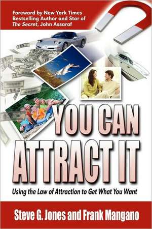 You Can Attract It Using the Law of Attraction to Get What You Want de Frank Mangano