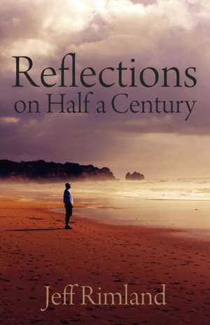 Reflections on Half a Century de Jeff Rimland