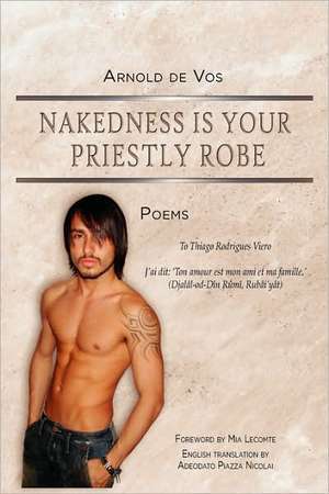 Nakedness Is Your Priestly Robe de Arnold De Vos