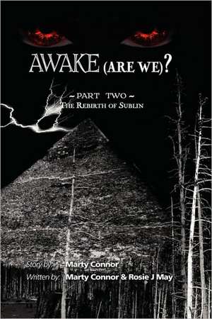 Awake (Are We)? Part 2 the Rebirth of Sublin de Marty Connor