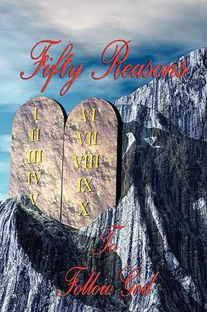 Fifty Reasons to Follow God de Major Morrison