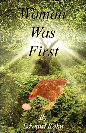 Woman Was First de Edward Kahn