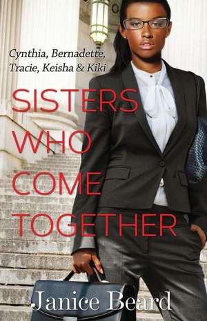 Sisters Who Come Together de Janice Beard