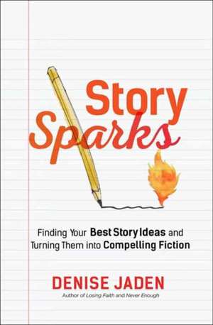 Story Sparks de Denise Jaden