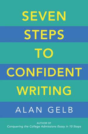 Seven Steps to Confident Writing de Alan Gelb