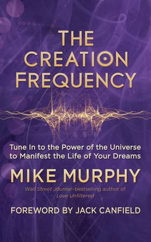 The Creation Frequency de Mike Murphy