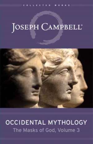 Occidental Mythology (the Masks of God, Volume 3) de Joseph Campbell