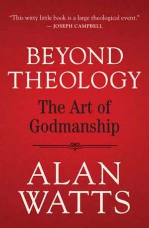 Beyond Theology de Alan Watts