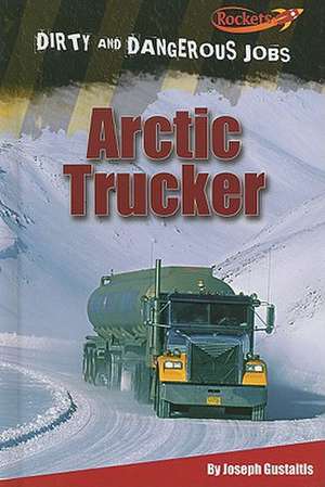 Arctic Trucker de Joseph Gustaitis