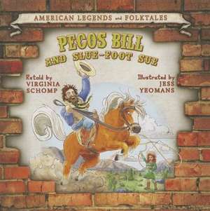 Pecos Bill and Slue-Foot Sue de Virginia Schomp