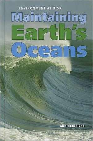 Maintaining Earth's Oceans de Ann Heinrichs