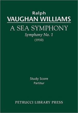 A Sea Symphony - Study Score: Study Score de Ralph Vaughan Williams