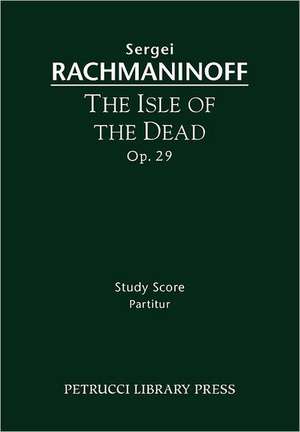 The Isle of the Dead, Op. 29 - Study Score: Vocal Score de Sergei Rachmaninoff