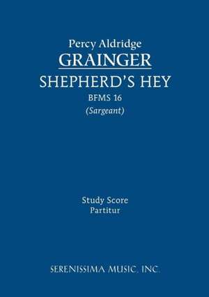 Shepherd's Hey, Bfms 16: Study Score de Percy Aldridge Grainger