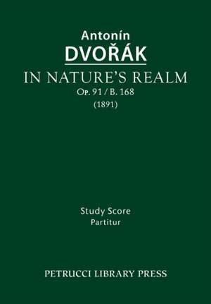 In Nature's Realm, Op.91 / B.168 de Antonin Dvorak