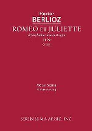 Romeo et Juliette, H 79 de Hector Berlioz