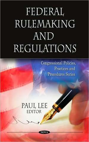 Federal Rulemaking and Regulations de Paul Lee