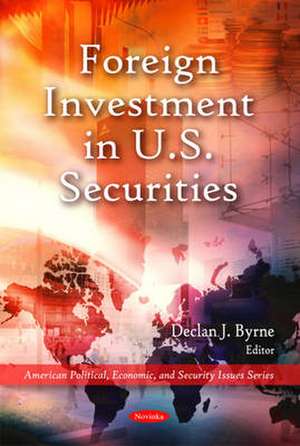 Foreign Investment in U.S. Securities de Declan J. Byrne