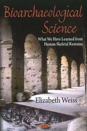 Bioarchaeological Science de Elizabeth Weiss