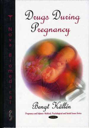 Drugs During Pregnancy de Bengt Kallen