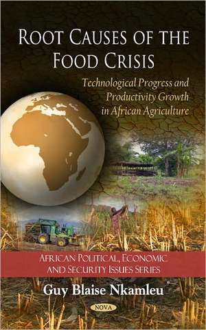 Root Causes of the Food Crisis de Guy Blaise Nkamleu