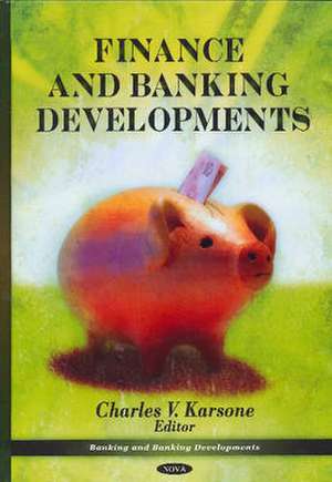 Finance and Banking Developments de Charles V. Karsone