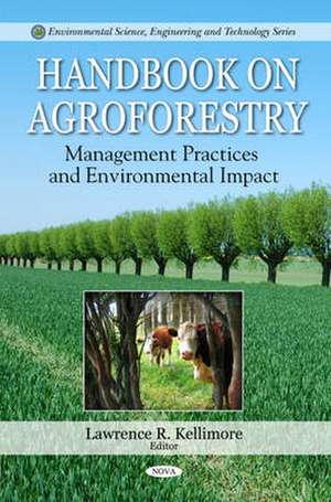 Handbook on Agroforestry: Management Practices & Environmental Impact de Lawrence R Kellimore