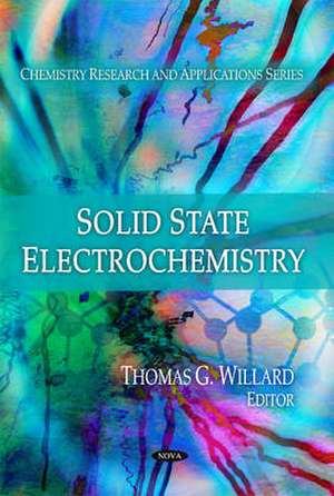 Solid State Electrochemistry de Thomas G. Willard