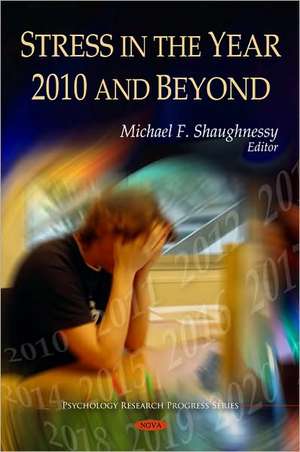 Stress in the Year 2010 and Beyond de Michael F Shaughnessy