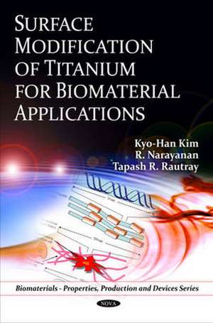 Surface Modification of Titanium for Biomaterial Applications de Kyo-Han Kim