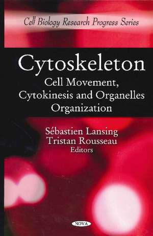 Cytoskeleton: Cell Movement, Cytokinesis & Organelles Organization de Sébastien Lansing