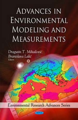 Advances in Environmental Modeling and Measurements de Dragutin T. Mihailovic